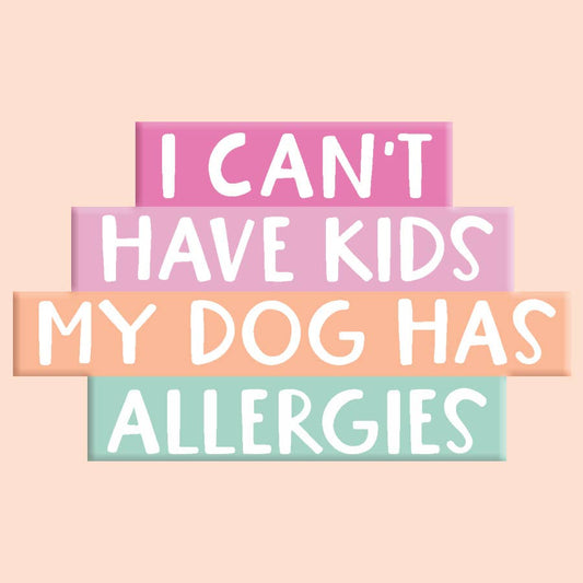Mugsby - I Can't Have Kids My Dog Has Allergies Sticker Decal