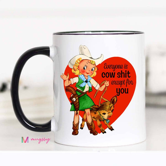 Mugsby - Everyone is Cow Shit Valentine's Funny Coffee Mug